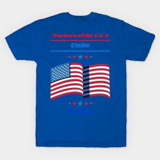 Workers of the U.S.A Unite, Vote Blue 2024 T-Shirt